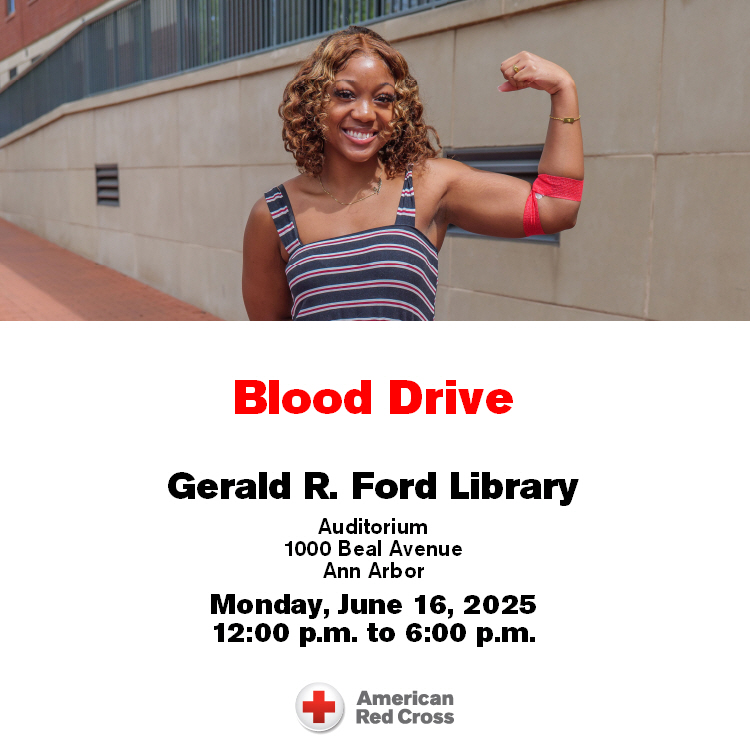 Make an appointment - make a difference!
Please join us for a blood drive at Gerald R. Ford Library on Monday, June 16 from 12 - 6 p.m. Just one blood donation can save up to three lives!
Visit RedCrossBlood.org to schedule an appointment.