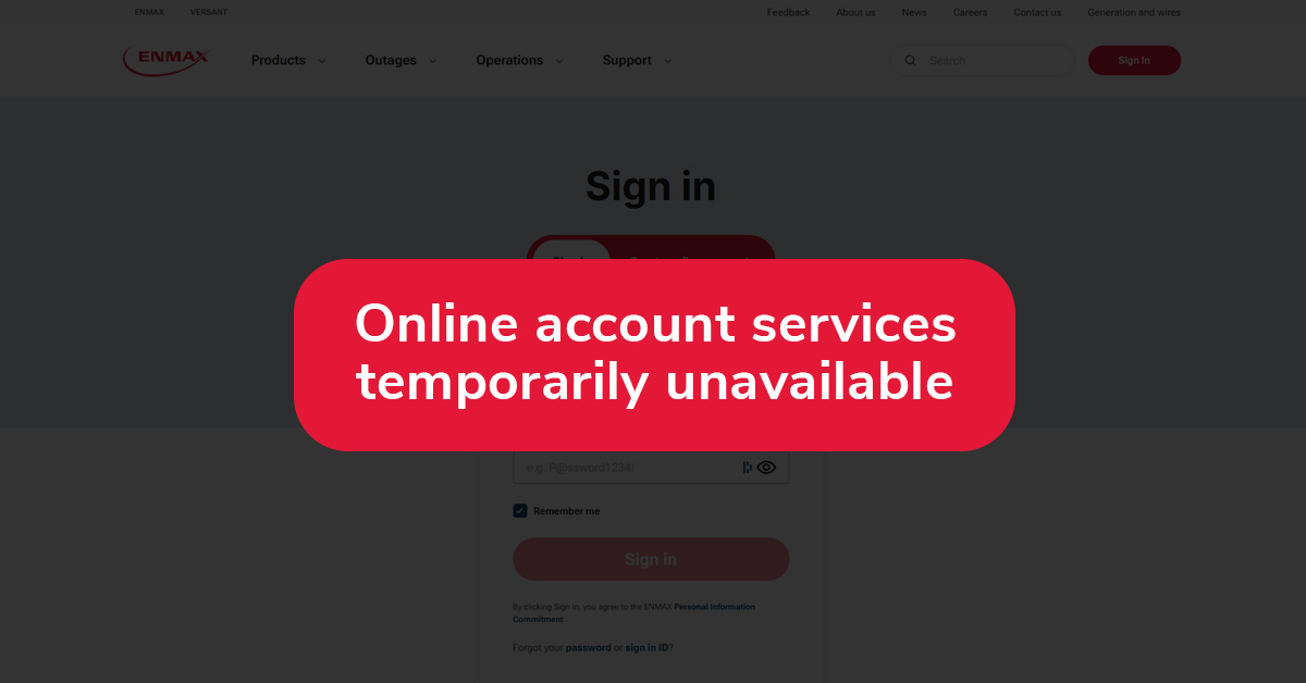 Trying to sign in to your account? We're having issues at the moment! Sorry for the inconvenience - we're on it and hope to get things up and running as soon as possible. If you need help immediately, call or use online chat. enmax.com/contact-us#qui…