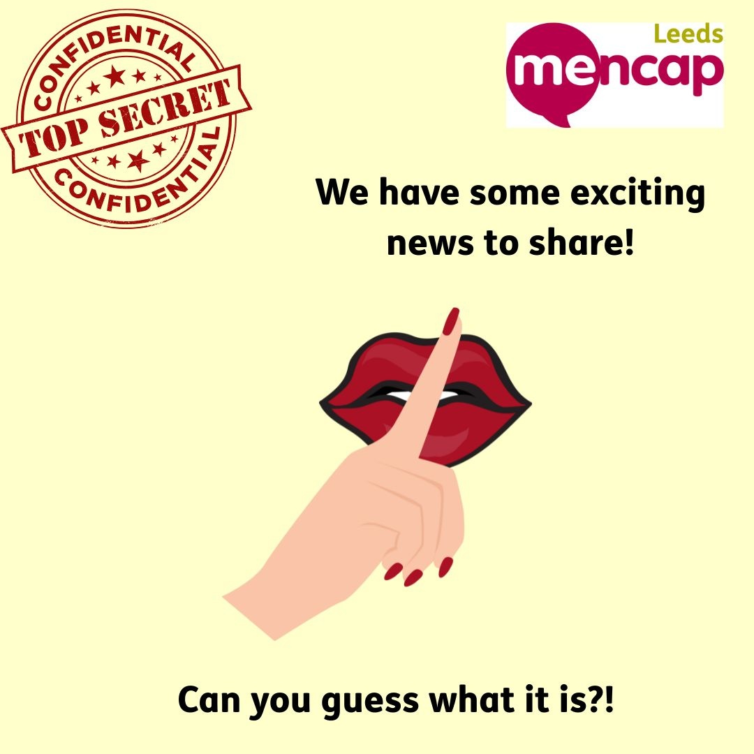 Shhh!🤫
Leeds Mencap has a secret!
#LeedsMencap