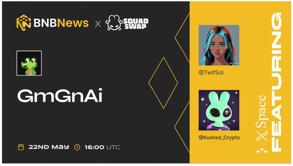BNBnews_com's tweet photo. 🎙️Join the BNBNews x @gmgnai Twitter Space with Squad_Swap on 22nd May at 16:00 UTC sharp!!!

💥 Get Insights, Alpha and much more!
🗣️ Special Guest: @TWIFSol 

📍Set Reminder Now: https://t.co/E4aJtpGJrU https://t.co/I57FuKppXy