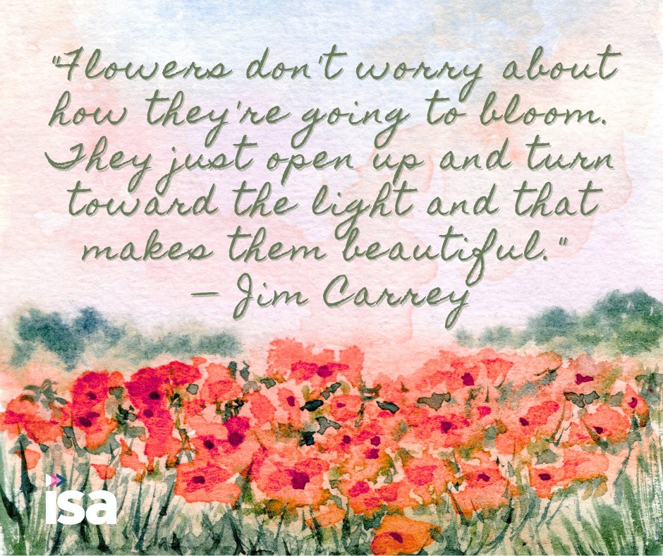 ISA would like to wish you a happy #WellnessWednesday!

"Flowers don't worry about how they're going to bloom. They just open up and turn toward the light and that makes them beautiful." — Jim Carrey

Consider donating to ISAPAC: ow.ly/cvC250THa0e