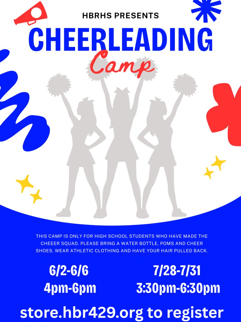 Our HS Cheer Camp info is attached. Visit store.hbr429.org to register!