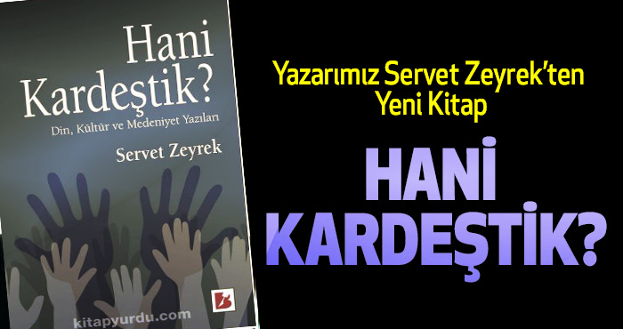 📚 Yeni Kitap!
Yazarımız Servet Zeyrek’ten dikkat çeken bir eser: “Hani Kardeştik?”
⠀
Din, kültür, ümmet bilinci ve modern krizler üzerine derinlemesine yazılar…
 Bir Yayıncılık etiketiyle raflarda!
⠀
🕊 Kardeşliğe, inanca ve medeniyete bir çağrı…
⠀
#HaniKardeştik