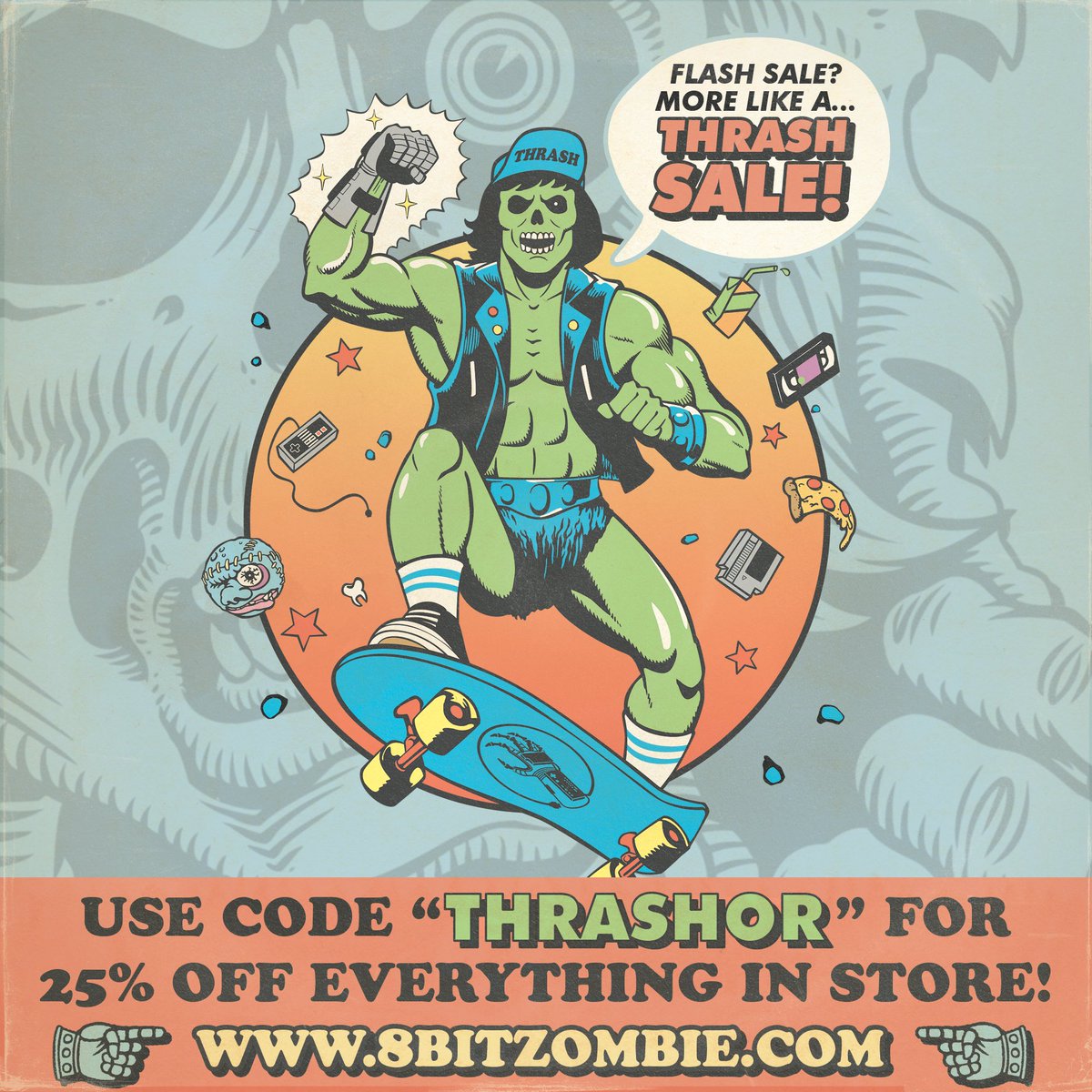 It’s not a flash sale, it’s a THRASH SALE! 🛹💀🤙 Use code “THRASHOR” for 25% off store-wide!
8BITZOMBIE.COM