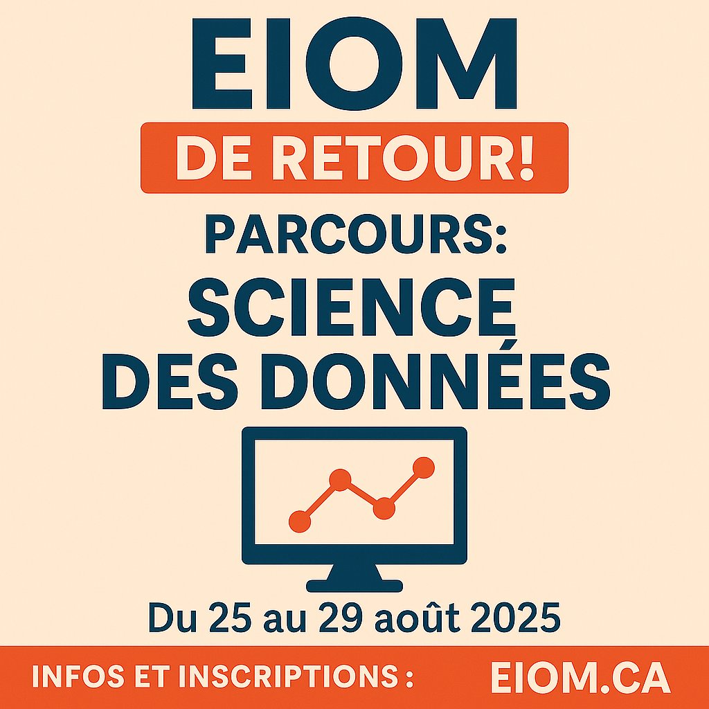📣 Le parcours Science des données : modélisation et prédiction est de retour pour la 5e édition de l’EIOM !

🗓 Du 25 au 29 août 2025
🎓 Formation intensive d’une semaine, avec ou sans crédits
🌐 Infos et inscription : eiom.ca