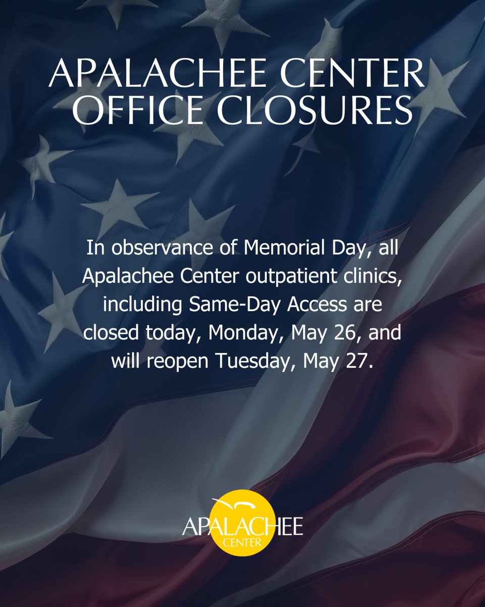 In observance of #MemorialDay, all #ApalacheeCenter outpatient clinics, are closed today, Monday, May 26, and will reopen Tuesday, May 27. 💙

Please stay safe and know that if you are in crisis, you can reach out to our 24/7 Mobile Response Team at 800-342-0774. 📞