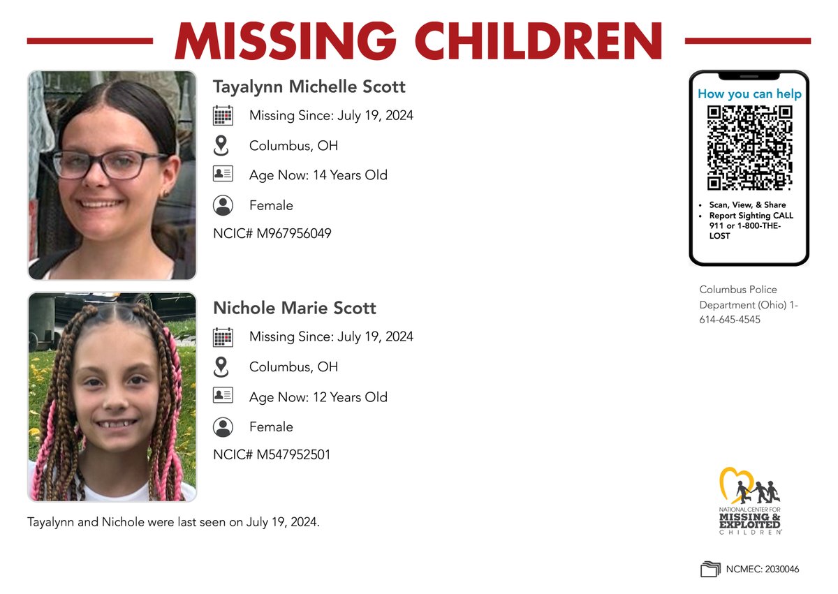 National Center for Missing & Exploited Children (@ncmec) on Twitter photo Tayalynn, 14, and Nichole Scott, 12, were last seen in Columbus, OH on July 19, 2024.
It’s been nearly a year, and they’re still missing.
Have info? Call 1-800-THE-LOST or Columbus PD at 1-614-645-4545.
#MissingChildrensDay <a href="/nbc4i/">NBC4 Columbus</a> <a href="/wsyx6/">WSYX ABC 6</a>
missingkids.org/poster/NCMC/20… Tayalynn, 14, and Nichole Scott, 12, were last seen in Columbus, OH on July 19, 2024.
It’s been nearly a year, and they’re still missing.
Have info? Call 1-800-THE-LOST or Columbus PD at 1-614-645-4545.
#MissingChildrensDay <a href="/nbc4i/">NBC4 Columbus</a> <a href="/wsyx6/">WSYX ABC 6</a>
missingkids.org/poster/NCMC/20…