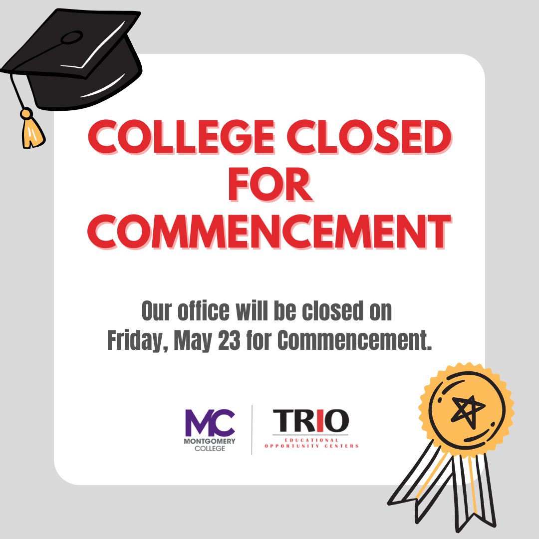 Please be advised that Montgomery College &amp; the TRIO EOC office will be closed on Friday, May 23 for Commencement.
Congrats to all our graduates — you did it! 🎉

#MCGrad #MontgomeryCollege #TRIOEOC #ClassOf2025