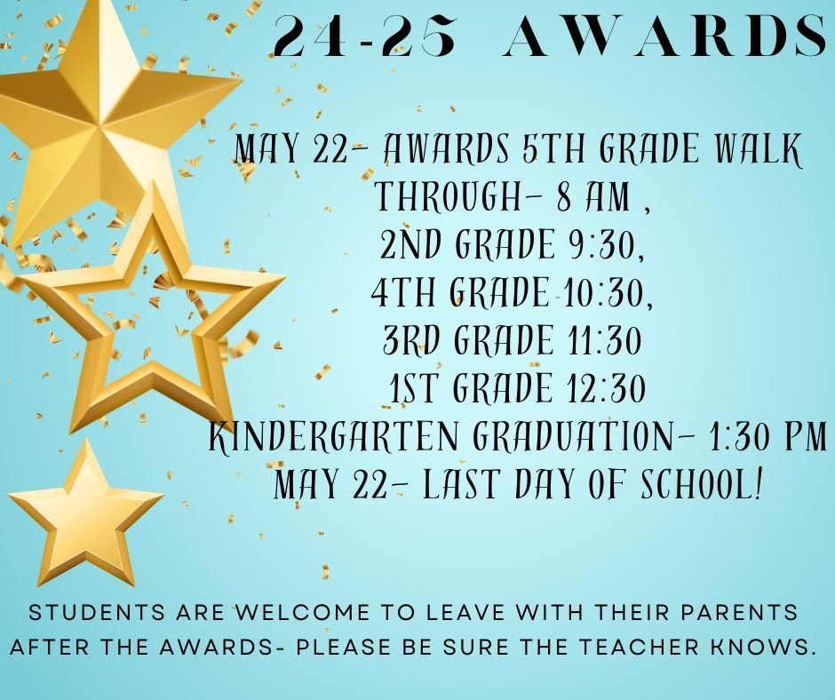 CES Awards on 5/22- LAST day of School!