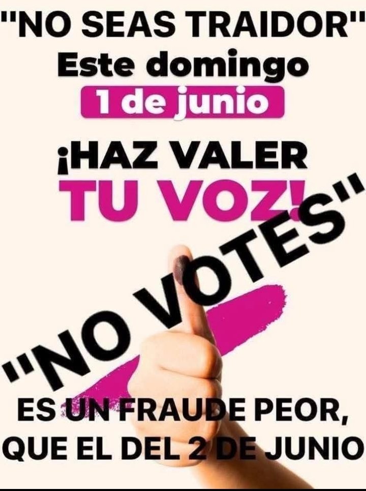 Compatriotas sigo en la misma TESITURA, los INVITO a ABSTENERSE de ir a votar este 1 de junio/2025.