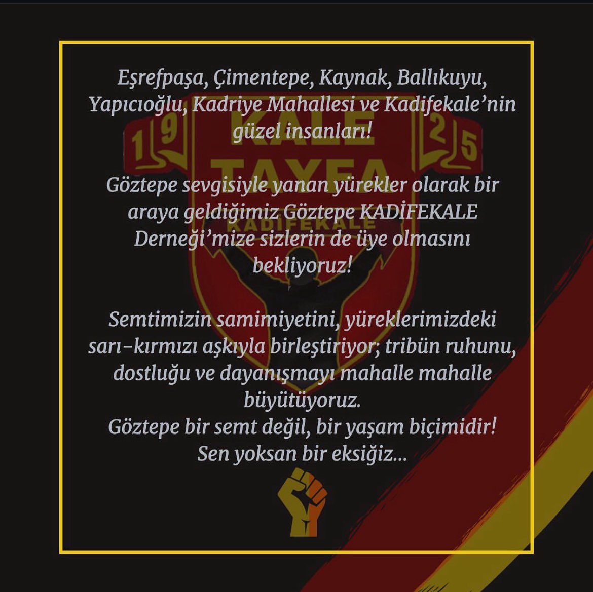 Eşrefpaşa, Çimentepe, Kaynak, Ballıkuyu, Yapıcıoğlu, Kadriye Mahallesi ve Kadifekale’nin güzel insanları!

Göztepe sevgisiyle yanan yürekler olarak bir araya geldiğimiz Göztepe KADİFEKALE Derneği’mize sizlerin de üye olmasını bekliyoruz!
#Göztepe #Kaletayfa #DerdimizGöztepe