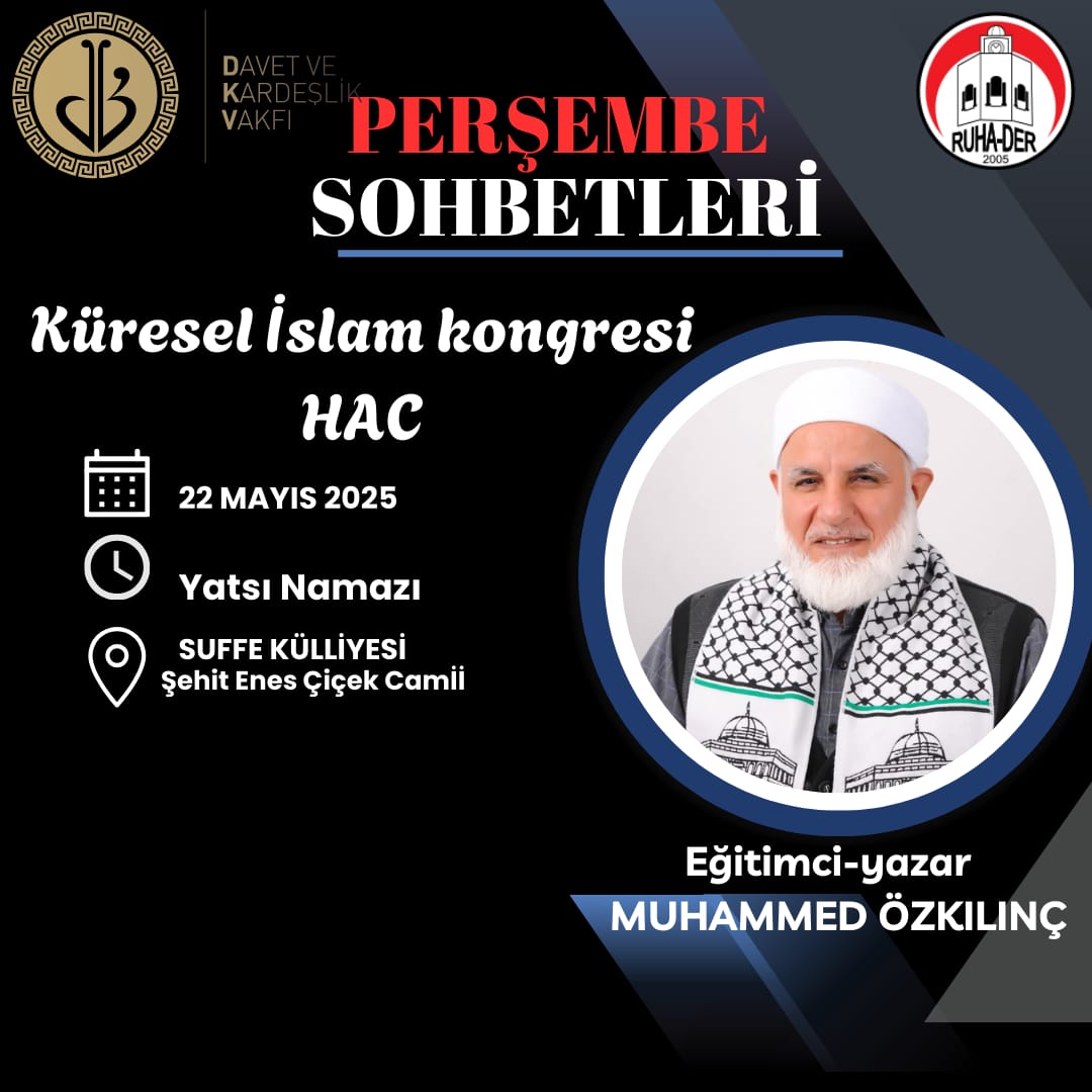 ruha_der's tweet photo. 📌 PERŞEMBE SOHBETLERİ!

💬Küresel İslam Kongresi HAC

👤 Eğitimci-Yazar Seyda Muhammed Özkılınç 

🗓️ 22 Mayıs 2025 Perşembe

🕖Yatsı Namazı 

📌Hanımlara yer ayrılmıştır 

📍SUFFE KÜLLİYESİ (Şehit Enes Çicek Camii)

#sohbet @dkv_urfa #dkv @mozkilincweb #kurban #hac #suffe https://t.co/rwaNc7Z5l6