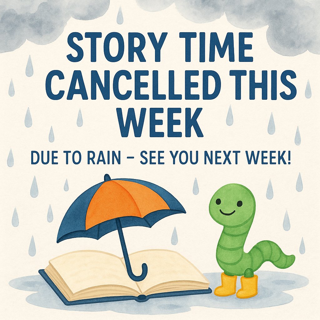📚☔ Rain Check on Story Time! ☔📚
Due to the rainy weather, Story Time is cancelled this week.

In the meantime, it’s a perfect day to curl up with a cozy book at home. 🌧️📖💛
Stay dry and we’ll see you soon, little bookworms! 🐛✨

Next story time is Thursday June 12th.