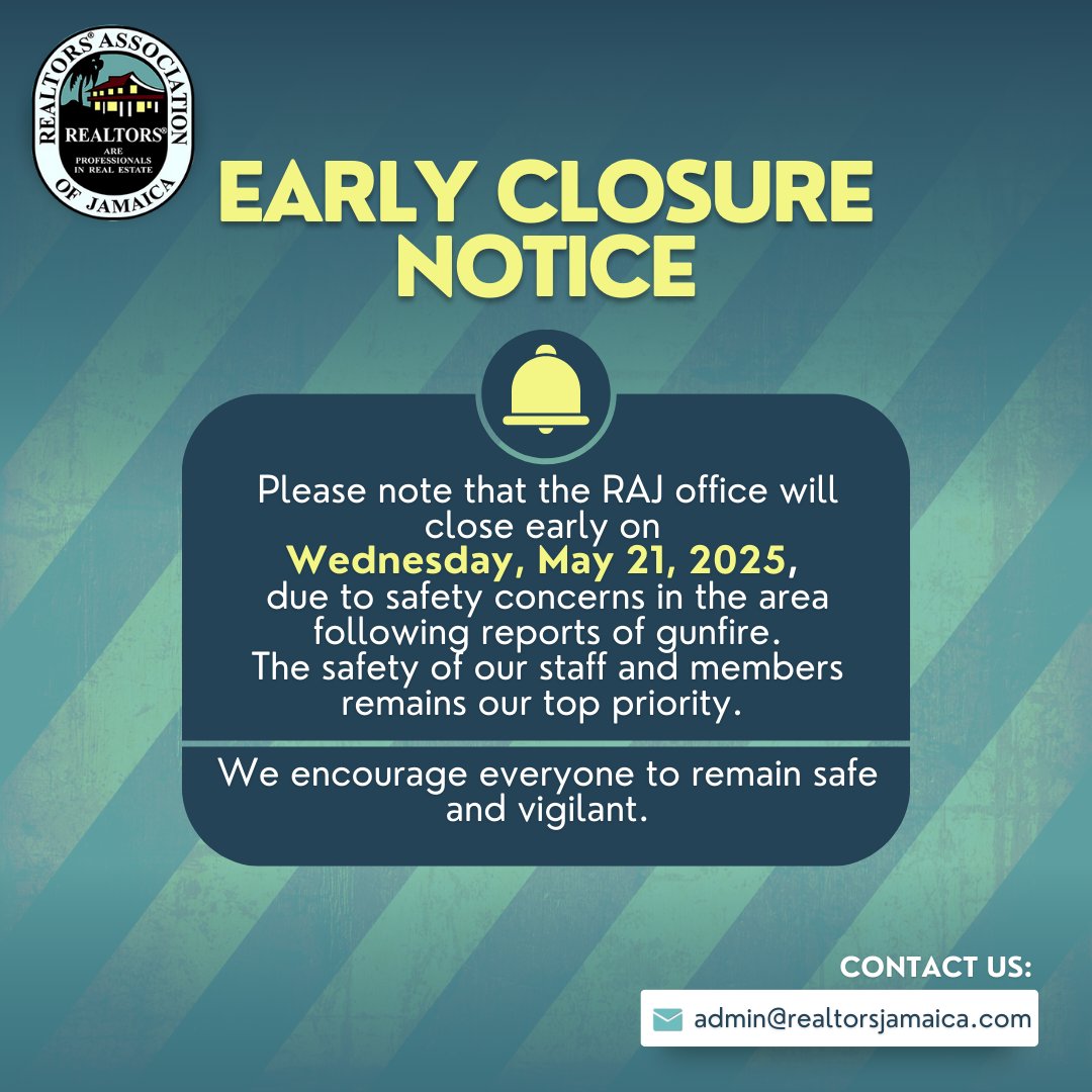 Early Closure Notice:

Please note that the RAJ office at Shortwood Professional Centre, 40 Shortwood Road, Kingston 8 has closed early today, Wednesday, May 21, 2025, due to safety concerns in the area following reports of gunfire.
