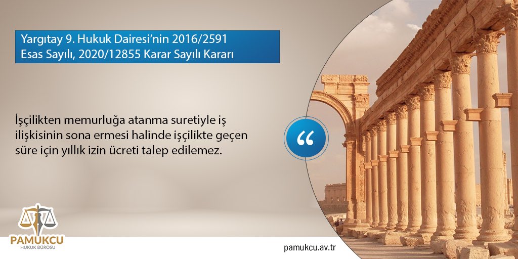 Yargıtay 9. Hukuk Dairesi'nin 2016/2591 Esas Sayılı, 2020/12855 Karar Sayılı Kararı 
İşçilikten memurluğa atanma suretiyle iş ilişkisinin sona ermesi halinde işçilikte geçen süre için yıllık izin ücreti talep edilemez.