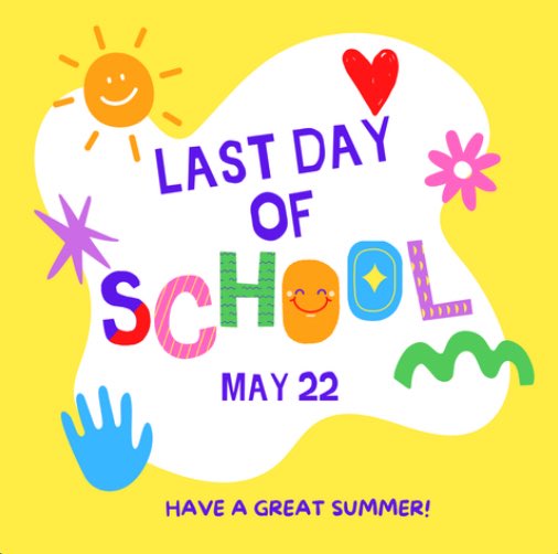 Tomorrow, Thursday, May 22nd, is the last day of school. We will be operating on an early release schedule and students will dismiss at 1:10pm.