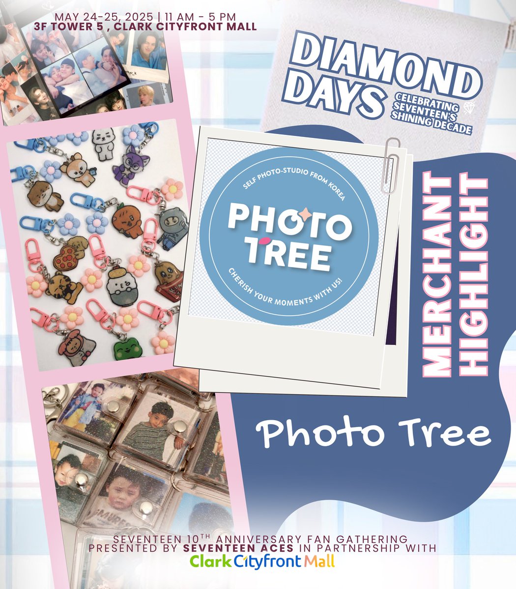 seventeen_ACEs's tweet photo. 𝗠𝗘𝗥𝗖𝗛𝗔𝗡𝗧 𝗛𝗜𝗚𝗛𝗟𝗜𝗚𝗛𝗧: PHOTO TREE 

𝘊𝘩𝘦𝘤𝘬 𝘰𝘶𝘵 𝘰𝘶𝘳 𝘮𝘦𝘳𝘤𝘩𝘢𝘯𝘵 𝘣𝘰𝘰𝘵𝘩𝘴 𝘵𝘩𝘪𝘴 𝘤𝘰𝘮𝘪𝘯𝘨
𝘿𝙞𝙖𝙢𝙤𝙣𝙙 𝘿𝙖𝙮𝙨: 𝘼 𝙡𝙤𝙤𝙠 𝙗𝙖𝙘𝙠 𝙩𝙤 𝙎𝙚𝙫𝙚𝙣𝙩𝙚𝙚𝙣’𝙨 𝙨𝙝𝙞𝙣𝙞𝙣𝙜 𝙙𝙚𝙘𝙖𝙙𝙚 — Seventeen’s 10th Anniversary Fan Gathering in Pampanga ✨
📍Clark Cityfront Mall 
🗓️ May 24-25, 2025
⏱️ 11am-5pm

See you carats, join us in celebrating this milestone together with carats and Seventeen 💎

Follow them for more budols and future announcements:  @PhotoTreePH and Photo Tree on Facebook ✨

#SVTenShiningYears 
#ACESxCCFM #ACESxClarkCityfrontMall