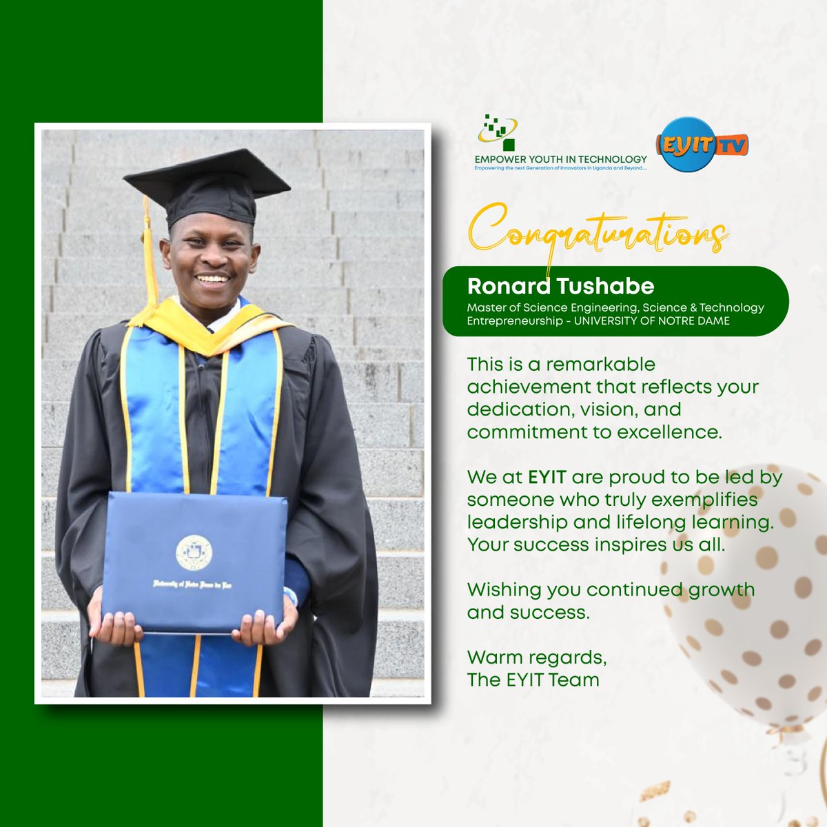 eyit_ug's tweet image. 🎓 Huge congratulations to our own @RonardTushabe  on earning his Master of Science in Engineering, Science &amp;amp; Tech Entrepreneurship from  @NotreDame
Your journey inspires us all at #EYIT, a true symbol of innovation, leadership &amp;amp; lifelong learning. 👏 #EYITEmpowers #EmpoweringYou