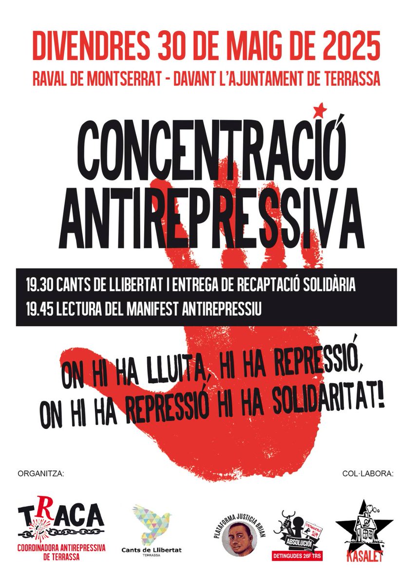 TRACA (@traca_trs) on Twitter photo CONCENTRACIÓ ANTIREPRESSIVA
🗓️ Divendres 30 de maig
📍Ajuntament #Terrassa
🕢 19:30h #CantsDeLlibertat + entrega de recaptació solidària
🕢 19:45h lectura de manifest antirepressiu de suport a:
-<a href="/JusticiaBrian/">Plataforma Justicia Para Brian Rios</a>
-<a href="/detinguts26fTRS/">Detingudes 26F Terrassa</a>
-<a href="/El_Kasalet/">#Kasalet #Terrassa 🇵🇸</a>
SOLIDARITAT AMB LES QUE LLUITEN! CONCENTRACIÓ ANTIREPRESSIVA
🗓️ Divendres 30 de maig
📍Ajuntament #Terrassa
🕢 19:30h #CantsDeLlibertat + entrega de recaptació solidària
🕢 19:45h lectura de manifest antirepressiu de suport a:
-<a href="/JusticiaBrian/">Plataforma Justicia Para Brian Rios</a>
-<a href="/detinguts26fTRS/">Detingudes 26F Terrassa</a>
-<a href="/El_Kasalet/">#Kasalet #Terrassa 🇵🇸</a>
SOLIDARITAT AMB LES QUE LLUITEN!