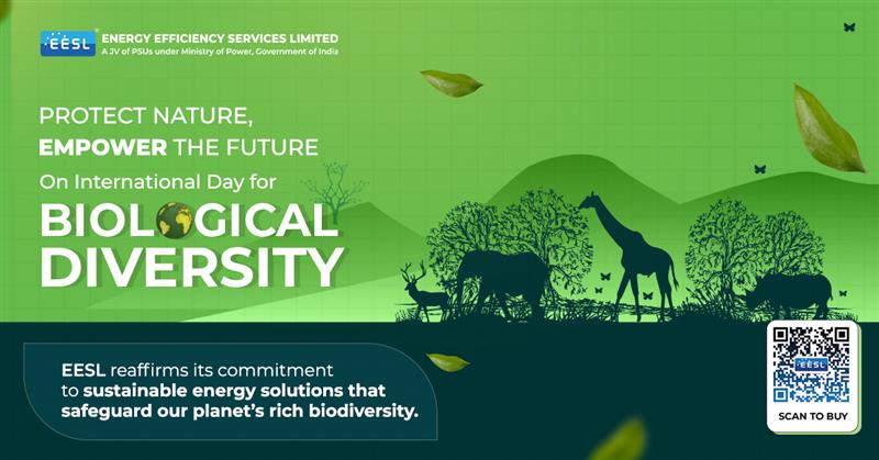 On International Day for Biological Diversity, EESL reaffirms its commitment to sustainable energy and clean tech that protect our planet’s biodiversity. Together, let’s build a greener, healthier future.#BiodiversityDay #SustainableEnergy #HarmonyWithNature #EESL
