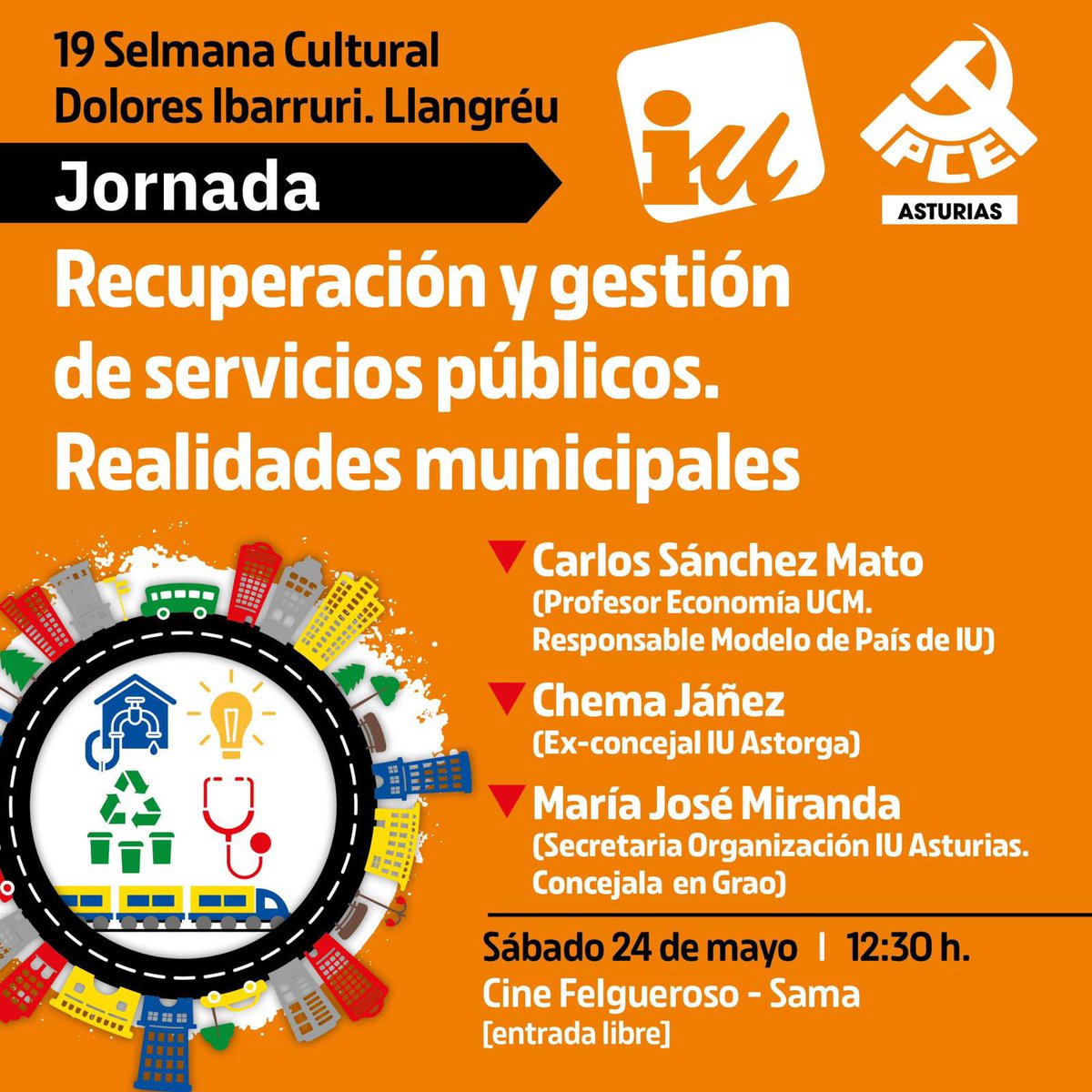 IU Asturias 🇵🇸 (@iuasturias) on Twitter photo Recuperación y gestión de servicios públicos.
Realidades municipales, con <a href="/carlossmato/">Carlos Sánchez Mato🔻✳️</a>, Chema Jáñez
(Ex-concejal IU Astorga)
Y nuestra Secretaria Organización <a href="/maria_mirandaf/">María Miranda</a>
Sábado 24 de mayo | 12:30 h.
Cine Felgueroso - Sama
19 Selmana Cultural
Dolores Ibarruri. Llangréu Recuperación y gestión de servicios públicos.
Realidades municipales, con <a href="/carlossmato/">Carlos Sánchez Mato🔻✳️</a>, Chema Jáñez
(Ex-concejal IU Astorga)
Y nuestra Secretaria Organización <a href="/maria_mirandaf/">María Miranda</a>
Sábado 24 de mayo | 12:30 h.
Cine Felgueroso - Sama
19 Selmana Cultural
Dolores Ibarruri. Llangréu
