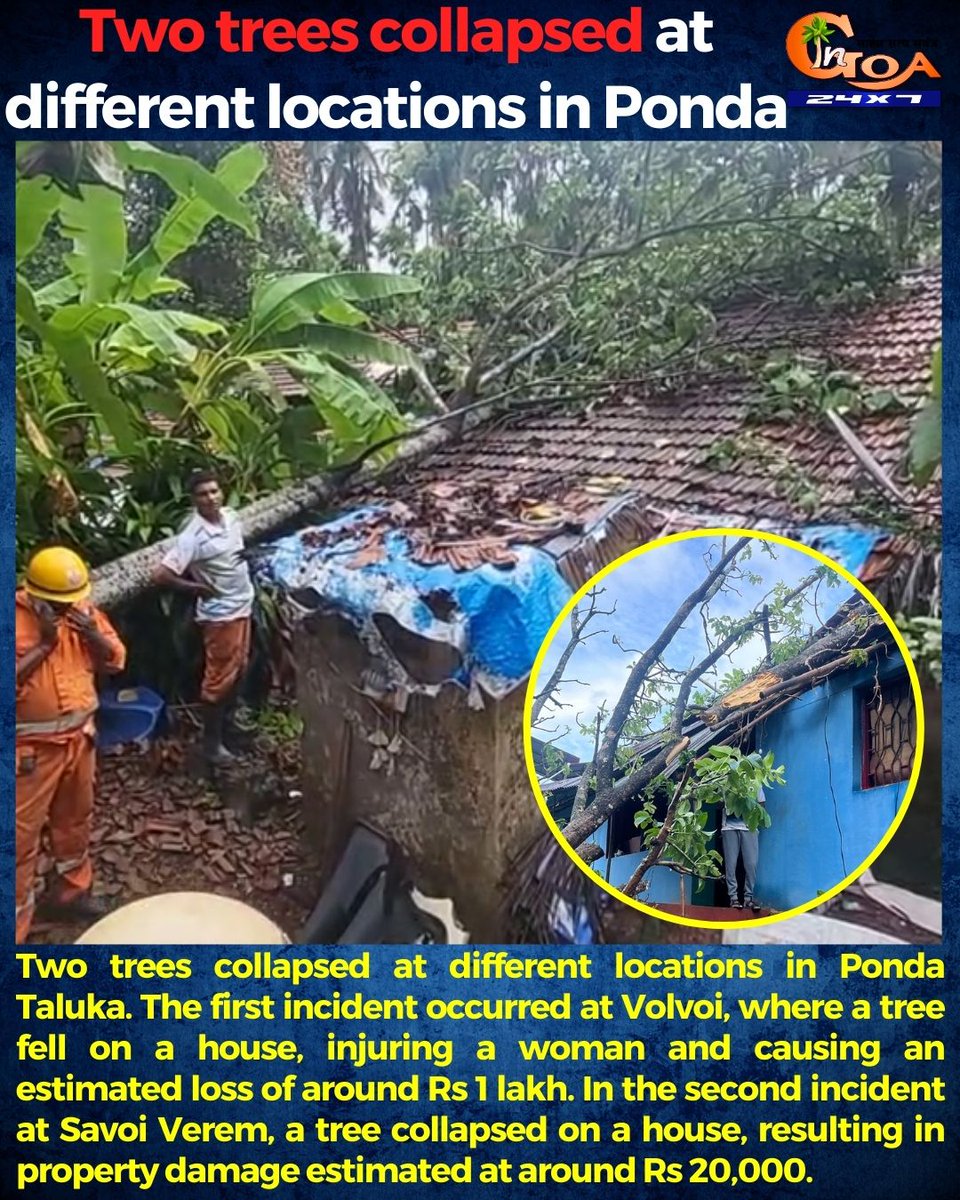 InGoa24x7's tweet photo. Two trees collapsed at different locations in Ponda Taluka. The first incident occurred at Volvoi, where a tree fell on a house, injuring a woman and causing an estimated loss of around Rs 1 lakh. In the second incident at Savoi Verem,
#goa #goanews #treeCollpased #injured https://t.co/IbRx2wOu6w