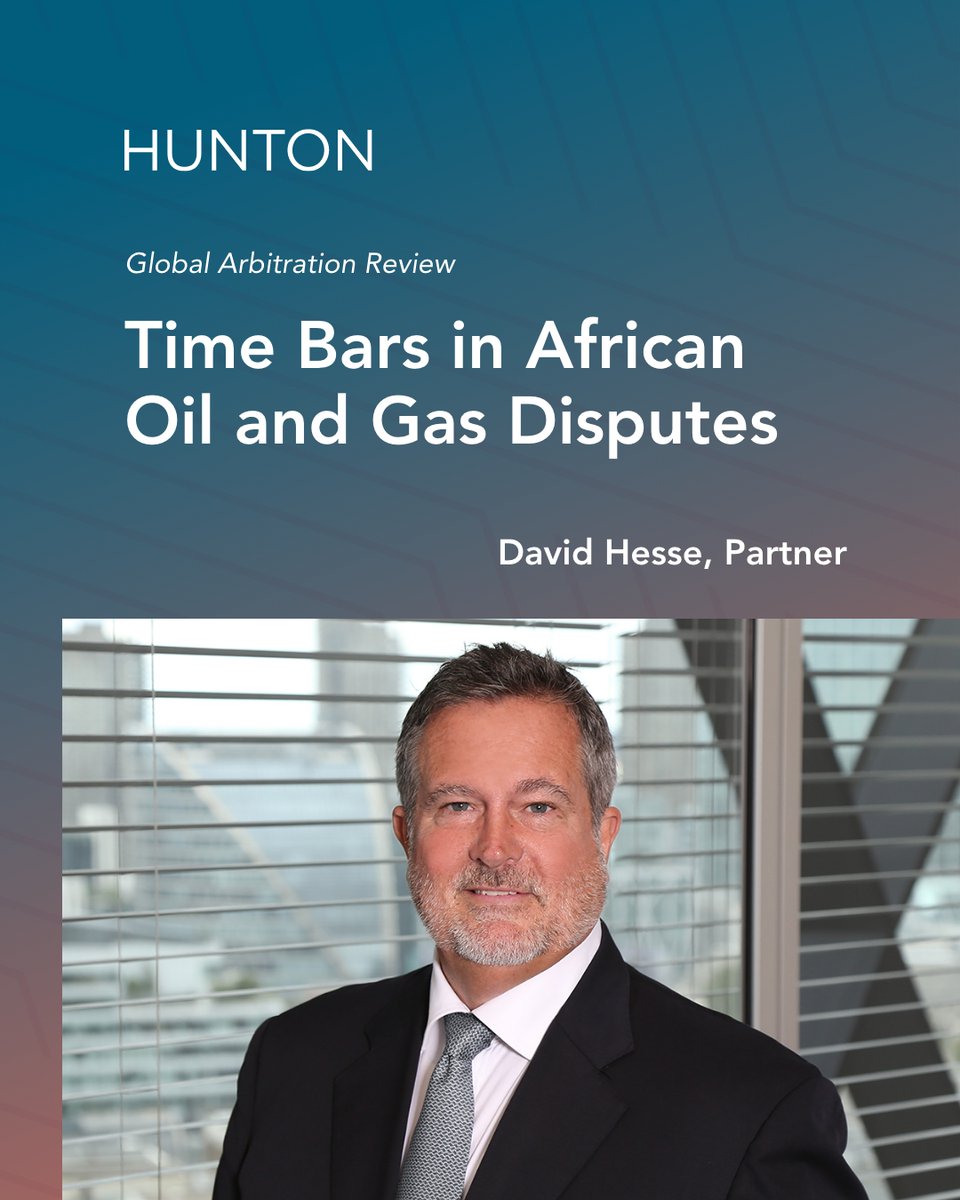 HuntonAK's tweet image. Hunton partner David Hesse examines the limitation periods applicable to international commercial arbitrations involving African oil and gas contracts, noting significant variation across jurisdictions. ow.ly/9S0450VWKFG #LegalInsights #EnergyIndustry
