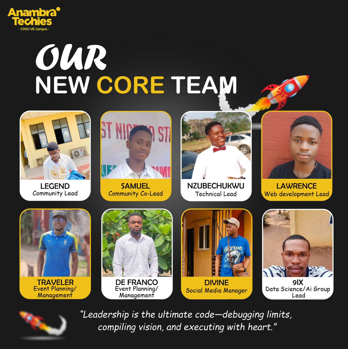 The NEW CORE TEAM that will lead 
Anambra Techies – COOU Uli Campus with me. A team of passionate, driven, and committed individuals, each stepping into vital roles to serve, inspire, and build  this growing tech community.

#AnambraTechies #COOUUli #TechCommunity