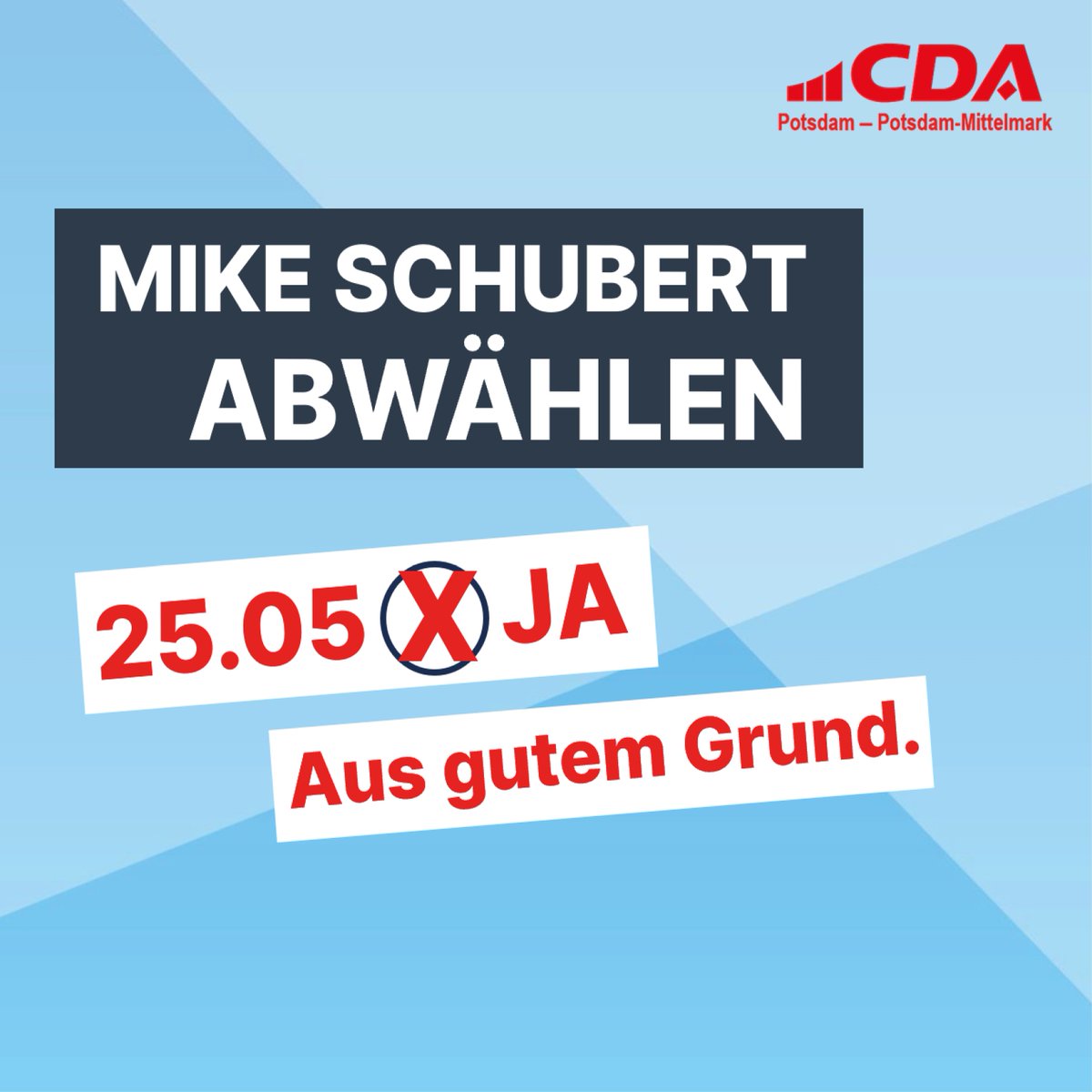 Am 25.05.2025 #MikeSchubert abwählen – aus gutem Grund! #StabilitätfürPotsdam #Potsdam #Bürgerentscheid