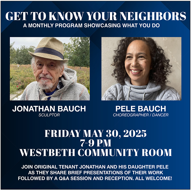 Westbeth Events@gmail.com - *|URL|Whitney Museum ISP exhibitons closes May 25 at Westbeth Gallery; June 1 Westbeth Jazz 1980 with guest commentator BILLY HARPER; June 6 BETTY Pride at Westbeth, PELE AND JON BAUCH Get to Know Your Neighbors May 30.  OPEN TO PUBLIC AND FREE