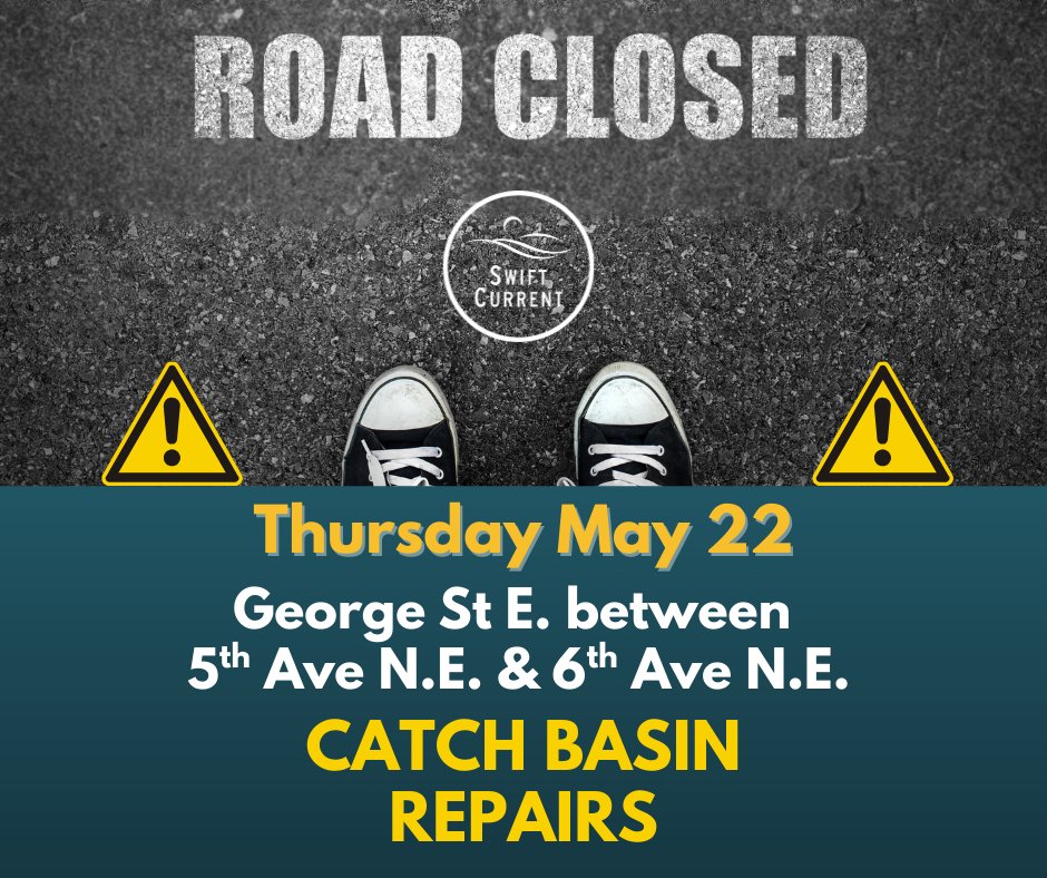 Swift Current (@city_sc) on Twitter photo CLOSURE: Please be advised for today, May 22nd, that George St E., between 5th Ave N.E. and 6th Ave N.E., will be closed for catch basin repairs.
We apologize for any inconvenience.
City of Swift Current
Infrastructure & Operations CLOSURE: Please be advised for today, May 22nd, that George St E., between 5th Ave N.E. and 6th Ave N.E., will be closed for catch basin repairs.
We apologize for any inconvenience.
City of Swift Current
Infrastructure & Operations