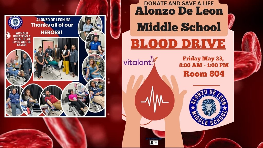 Blood drive at De Leon Middle School this Friday, May 23rd, see flyer for details.