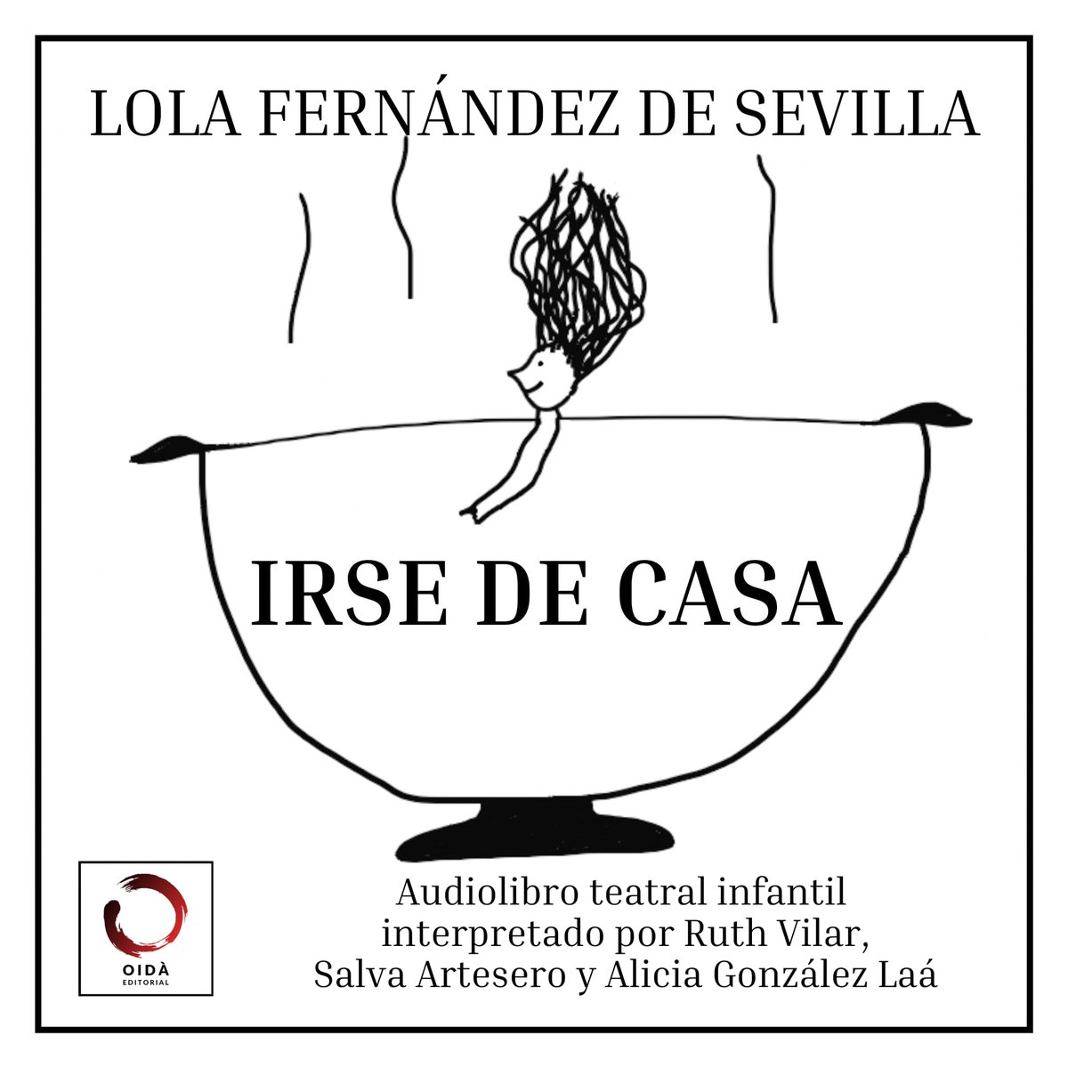 IRSE DE CASA, de Lola Fernández de Sevilla.

Mapa-Poema para niñas que se portan mal.

Audiolibro teatral infantil interpretado por Ruth Vilar, Salva Artesero y Alicia González Laá. 

oidaeditorial.com/index.php/publ…