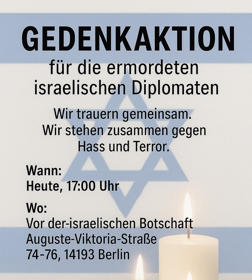 Heute Um 17:00 Uhr findet vor der israelischen Botschaft in Berlin eine Gedenkaktion mit Blumen und Kerzen statt in Erinnerung an die beiden ermordeten israelischen Diplomaten.

Adresse: Auguste-Viktoria-Straße 74–76, 14193 Berlin.