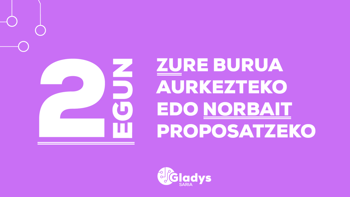 GLADYS SARIA 2025     

4.000€ko saria eta beste neska batzuk inspiratzeko aukera.    

👉 gladyssaria.eus

<a href="/upvehu/">UPV/EHU</a> <a href="/Gipuzkoa/">Gipuzkoa</a>  <a href="/euskaltel/">Euskaltel</a>  <a href="/EITBofiziala/">EITB</a>  <a href="/emakundEJGV/">Emakunde</a> <a href="/DANOBATGROUP/">DANOBATGROUP</a>