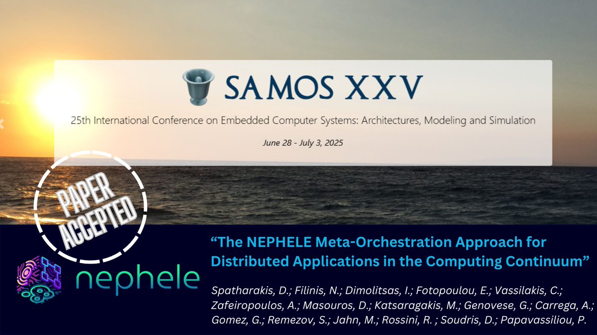 Nephele Project (@nepheleproject) on Twitter photo PAPER ACCEPTED | "The <a href="/NepheleProject/">Nephele Project</a> Meta-Orchestration Approach for Distributed Applications in the Computing Continuum" has been accepted at SAMOS XXV-25th International Conference on Embedded Computer Systems: Architectures, Modeling and Simulation
🗓️ June 28 - July 3, 2025 PAPER ACCEPTED | "The <a href="/NepheleProject/">Nephele Project</a> Meta-Orchestration Approach for Distributed Applications in the Computing Continuum" has been accepted at SAMOS XXV-25th International Conference on Embedded Computer Systems: Architectures, Modeling and Simulation
🗓️ June 28 - July 3, 2025