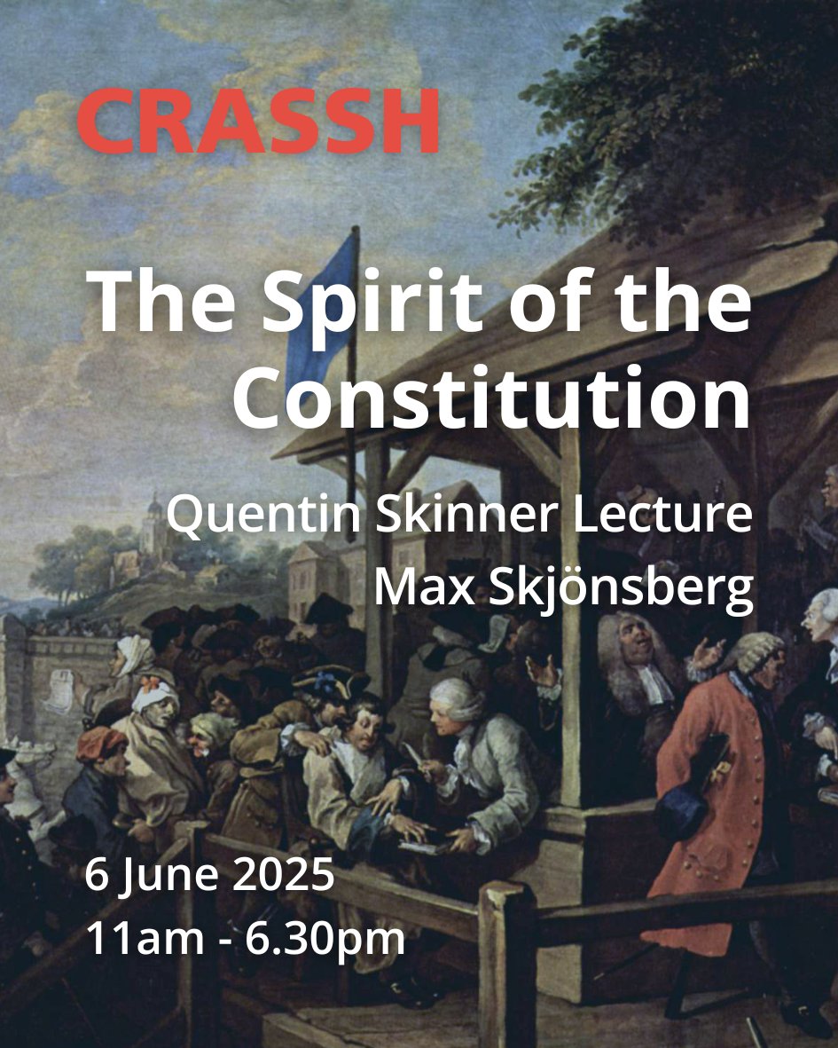 CRASSH, Cambridge (@crasshlive) on Twitter photo Join us for this year's Quentin Skinner Lecture on 'The Spirit of the Constitution', on 6 June from 11am-6.30pm
Dr Max Skjönsberg (<a href="/ufhamilton/">Hamilton School of Classical and Civic Ed</a>) will engage with the political debate about reforming parliament between the late 17th and early 19th centuries
crassh.cam.ac.uk/events/46619 Join us for this year's Quentin Skinner Lecture on 'The Spirit of the Constitution', on 6 June from 11am-6.30pm
Dr Max Skjönsberg (<a href="/ufhamilton/">Hamilton School of Classical and Civic Ed</a>) will engage with the political debate about reforming parliament between the late 17th and early 19th centuries
crassh.cam.ac.uk/events/46619