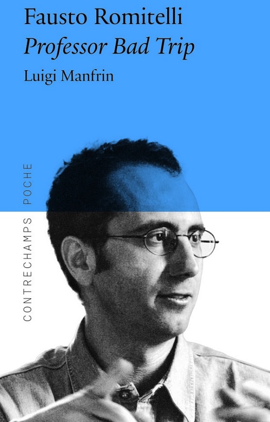 Retrouvons l’extraordinaire PROFESSOR BAD TRIP de Fausto #Romitelli grâce à l’essai de Luigi #Manfrin – Laurent #Bergnach signe notre chronique de l’ouvrage paru chez #CONTRECHAMPS anaclase.com/content/luigi-…