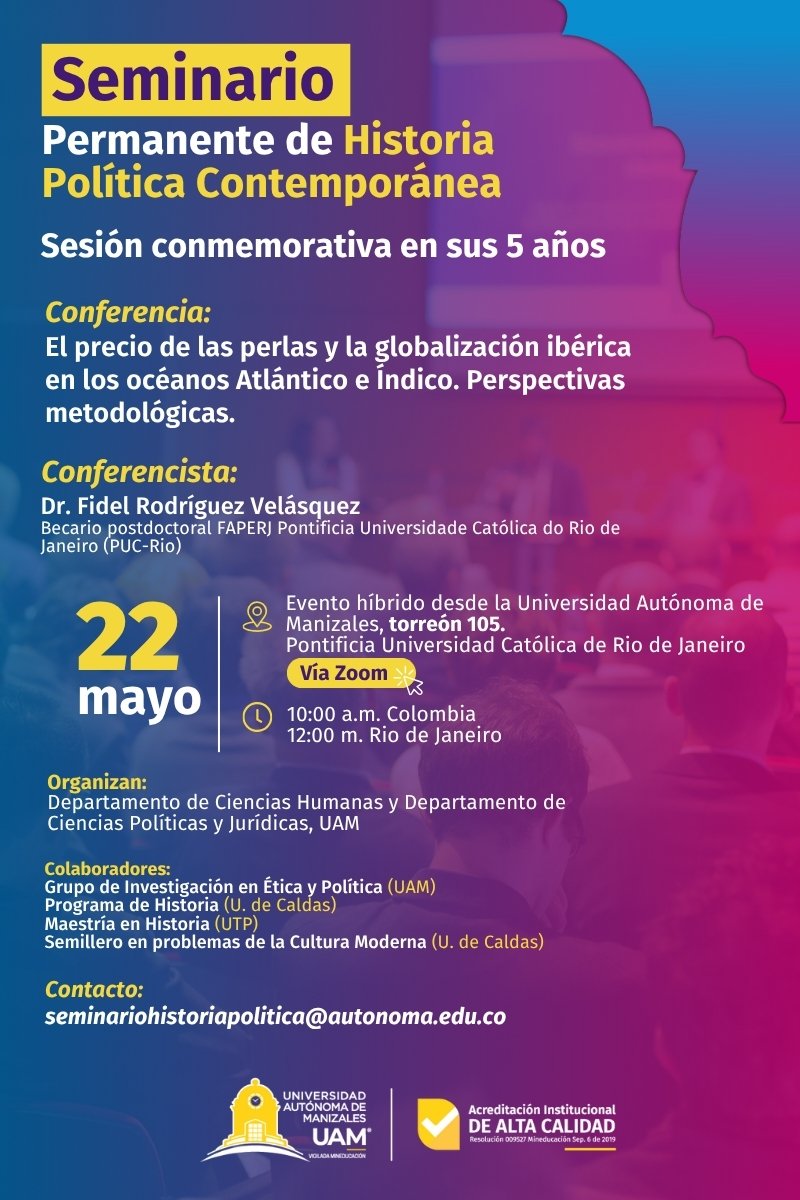 Gente de Mar (@gentedemar2020) on Twitter photo Nuestro investigador <a href="/FidelRodV/">Fidel Rodríguez Velásquez</a> participará hoy en el Seminario Permanente de Historia Política Contemporánea con la conferencia: “El precio de las perlas y la globalización ibérica”
22 de mayo | 10:00 a.m. COL | Modalidad híbrida
Zoom + UAM, Manizales #GentedeMar Nuestro investigador <a href="/FidelRodV/">Fidel Rodríguez Velásquez</a> participará hoy en el Seminario Permanente de Historia Política Contemporánea con la conferencia: “El precio de las perlas y la globalización ibérica”
22 de mayo | 10:00 a.m. COL | Modalidad híbrida
Zoom + UAM, Manizales #GentedeMar