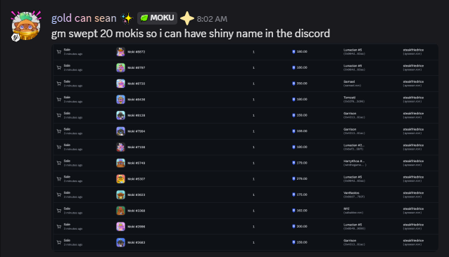 gold grillz sean (@ayoooosean) on Twitter photo gm
just swept 20 mokis so i can have a shiny name in the <a href="/Moku_HQ/">Moku✨</a> Discord.
<a href="/AxieAur/">Aur.ron✨</a> <a href="/cloudwhiteNFT/">cloudwhite ☁️</a> <a href="/Stark_axie/">stark.ronke</a> tag you're it. 😈🧹 gm
just swept 20 mokis so i can have a shiny name in the <a href="/Moku_HQ/">Moku✨</a> Discord.
<a href="/AxieAur/">Aur.ron✨</a> <a href="/cloudwhiteNFT/">cloudwhite ☁️</a> <a href="/Stark_axie/">stark.ronke</a> tag you're it. 😈🧹