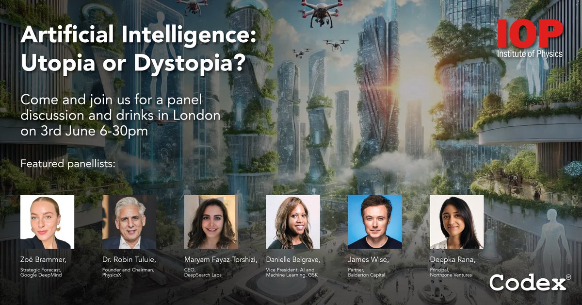 Codex - Home of World's Top 50 Innovators Series (@codexworld) on Twitter photo Join us at IOP <a href="/PhysicsNews/">Institute of Physics</a>
🎟️Artificial Intelligence: Utopia or Dystopia?
📍King's Cross, London
⏲️3 June @ 6-30pm
Tickets 🎟️ codex.com/artificial-int…
<a href="/GoogleDeepMind/">Google DeepMind</a>
<a href="/PhysicsxAI/">PhysicsX.ai</a>
<a href="/DeepsearchLabs/">DeepSearch Labs</a>
<a href="/GSK/">GSK</a>
<a href="/jamespaulwise/">James Wise</a> @Balderton
<a href="/northzoneVC/">Northzone</a>
#AI #Codex Join us at IOP <a href="/PhysicsNews/">Institute of Physics</a>
🎟️Artificial Intelligence: Utopia or Dystopia?
📍King's Cross, London
⏲️3 June @ 6-30pm
Tickets 🎟️ codex.com/artificial-int…
<a href="/GoogleDeepMind/">Google DeepMind</a>
<a href="/PhysicsxAI/">PhysicsX.ai</a>
<a href="/DeepsearchLabs/">DeepSearch Labs</a>
<a href="/GSK/">GSK</a>
<a href="/jamespaulwise/">James Wise</a> @Balderton
<a href="/northzoneVC/">Northzone</a>
#AI #Codex