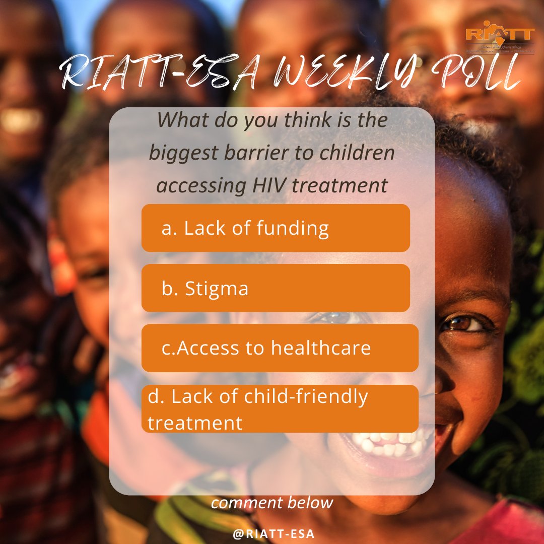 If you agree that it's all of the above, then you are right because all of the options provided affect in one way or another the manner in which children especially in the #ESA region, access HIV treatment.#RIATTESA #PaediatricHIV #AdolescentHIV #EndAIDS #ESARegion