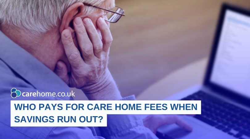 Who pays for care home fees when savings run out? 

carehome.co.uk/advice/who-pay…