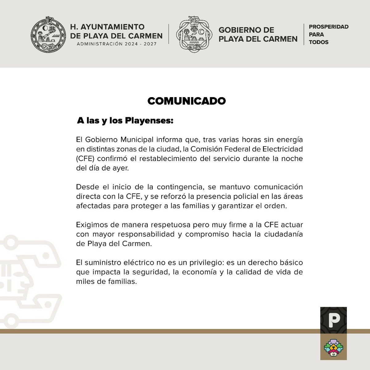 #ComunicadoOficial || El servicio eléctrico ya fue restablecido en Playa del Carmen. 

Exigimos respetuosa pero firmemente mayor responsabilidad a la CFE. 

La electricidad no es un privilegio: es un derecho que impacta la seguridad y la vida de miles de familias.