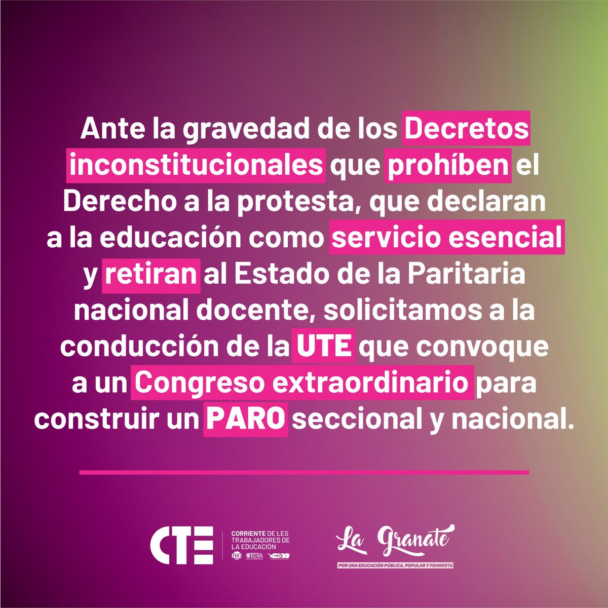 La Granate y la CTE solicitamos a la conducción de la UTE la convocatoria a un Congreso extraordinario que convoque a un Paro seccional y nacional, ante el intento de pulverización de nuestros Derechos como docentes.