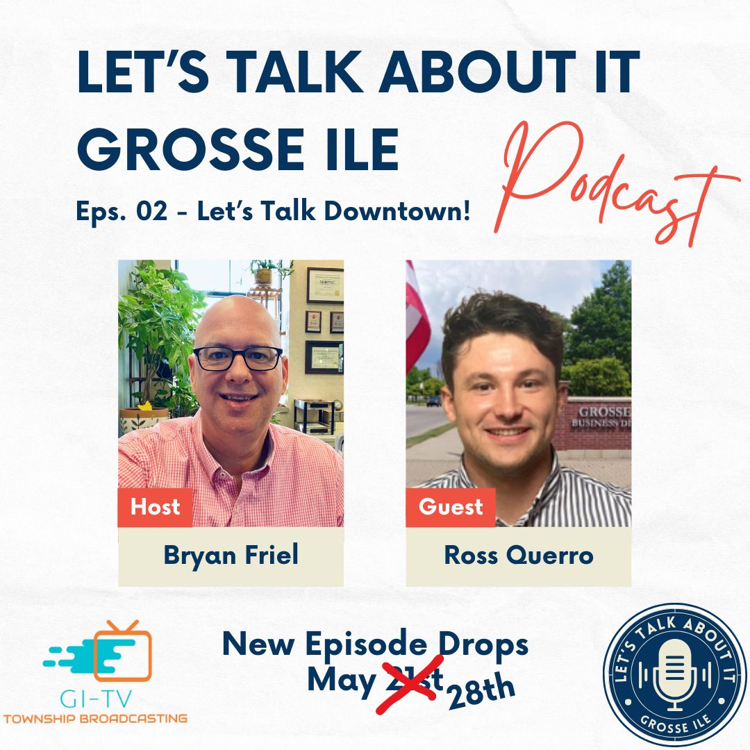 We had a last minute scheduling conflict so the next Let's Talk About It Grosse Ile Podcast will drop next Wednesday, May 28th!