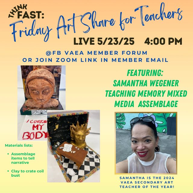 Join us online LIVE on our VAEA Member Facebook Forum on 5/23/25 at 4pm! We will chat with the VAEA Secondary Art Teacher of the Year, Samantha Wegener about Memory Mixed Media Assemblages! Feel free to bring supplies to make along with her! 
#vaARTed
#vaARTedThinkFAST