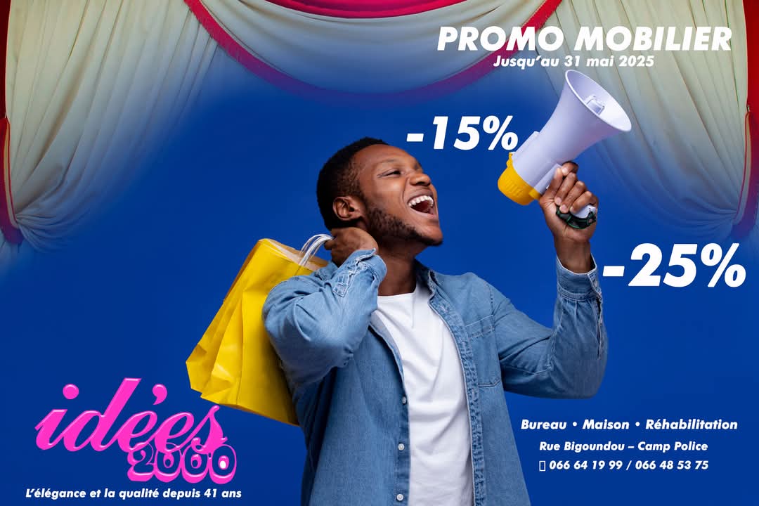 ⏳ Il ne reste que 9 jours !  
Profitez de jusqu’à -25% sur nos mobiliers de maison &amp; bureau.  
Élégance – Qualité – Prix choc  
📍 Idées 2000, Rue Michel Bigoundou, face Camp de Police  
📞 066 64 19 99 / 066 48 53 75  
👉 Offre valable jusqu’au 31 mai 2025