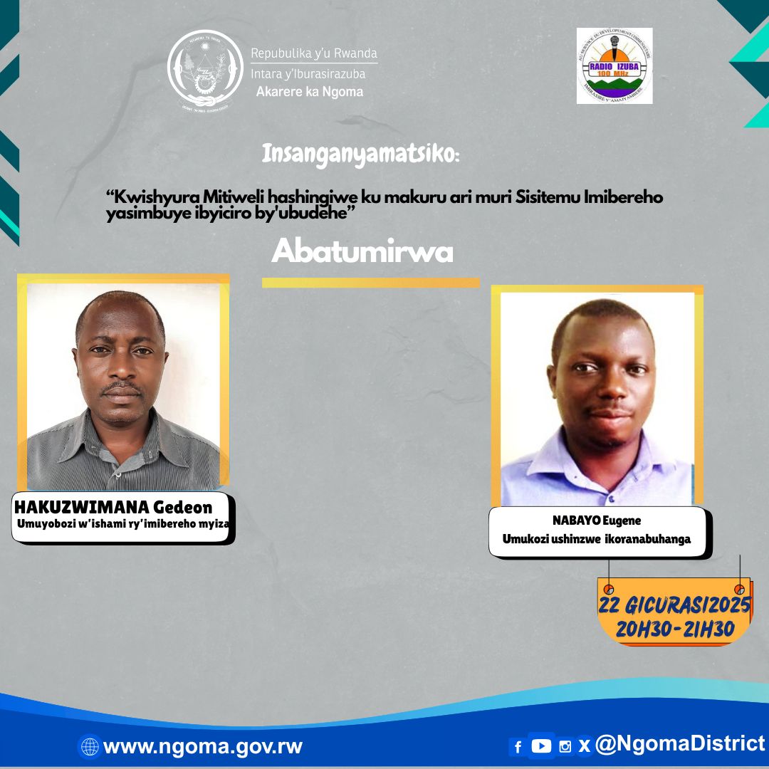 Ngoma District (@ngomadistrict) on Twitter photo #Abajyinama: Tubararikiye gukurikira ikiganiro gitambuka kuri <a href="/izubaradio_tv/">IZUBA RADIO TV</a> 100 FM guhera saa 20h00-21h00, kigaruka ku nsanganyamatsiko igira iti: "Kwishyura Mitiweli hashingiwe ku makuru ari muri Sisitemu Imibereho yasimbuye ibyiciro by'ubudehe."
Ntimucikwe. #Abajyinama: Tubararikiye gukurikira ikiganiro gitambuka kuri <a href="/izubaradio_tv/">IZUBA RADIO TV</a> 100 FM guhera saa 20h00-21h00, kigaruka ku nsanganyamatsiko igira iti: "Kwishyura Mitiweli hashingiwe ku makuru ari muri Sisitemu Imibereho yasimbuye ibyiciro by'ubudehe."
Ntimucikwe.