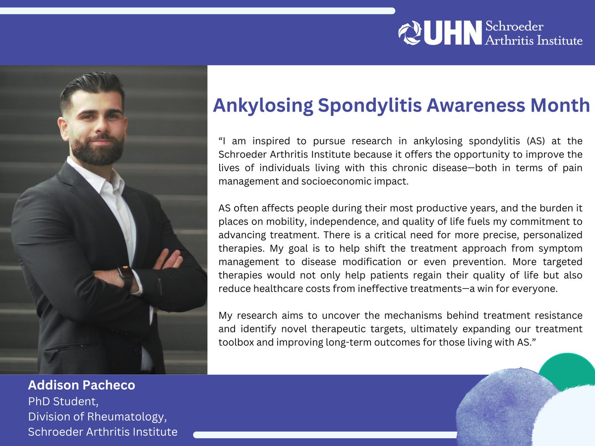 Schroeder Arthritis Institute (@schroederinst) on Twitter photo May is #AnkylosingSpondylitisAwarenessMonth!
Meet Addison Pacheco, PhD Student within the Division of Rheumatology <a href="/SchroederInst/">Schroeder Arthritis Institute</a> <a href="/UHN/">University Health Network</a>.
"My goal is to help shift the treatment approach from symptom management to disease modification or even prevention." May is #AnkylosingSpondylitisAwarenessMonth!
Meet Addison Pacheco, PhD Student within the Division of Rheumatology <a href="/SchroederInst/">Schroeder Arthritis Institute</a> <a href="/UHN/">University Health Network</a>.
"My goal is to help shift the treatment approach from symptom management to disease modification or even prevention."